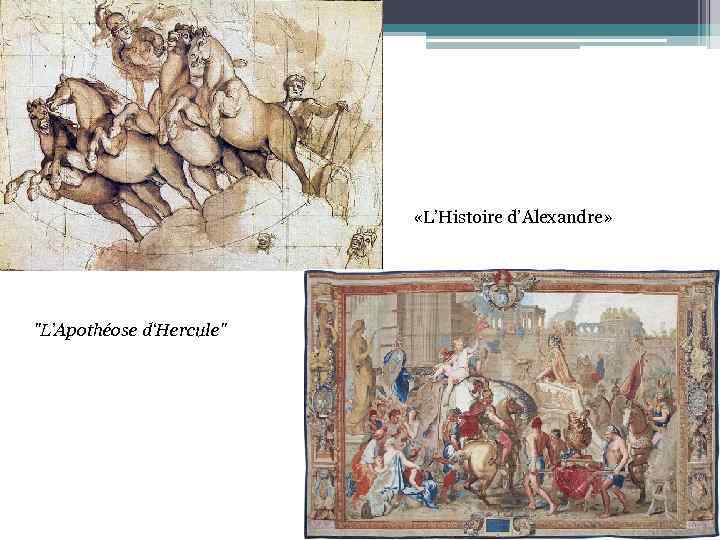  «L’Histoire d’Alexandre» "L’Apothéose d‘Hercule" 