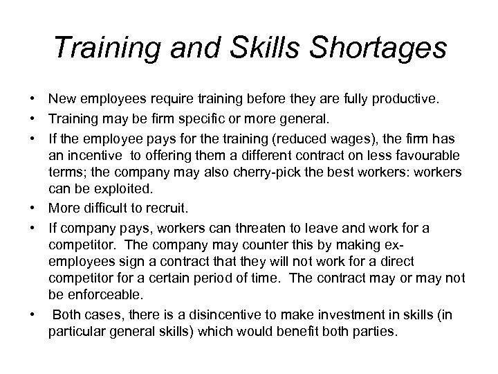 Training and Skills Shortages • New employees require training before they are fully productive.