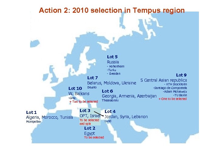 Action 2: 2010 selection in Tempus region Lot 5 Russia - Hohenheim -Turku -