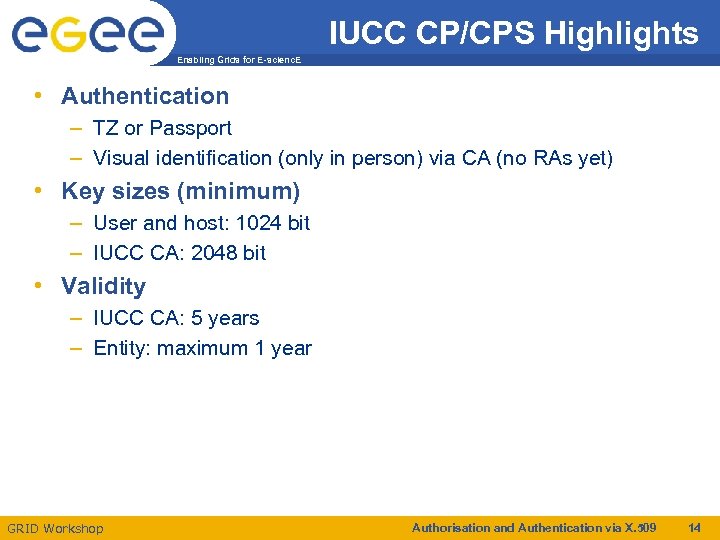 IUCC CP/CPS Highlights Enabling Grids for E-scienc. E • Authentication – TZ or Passport