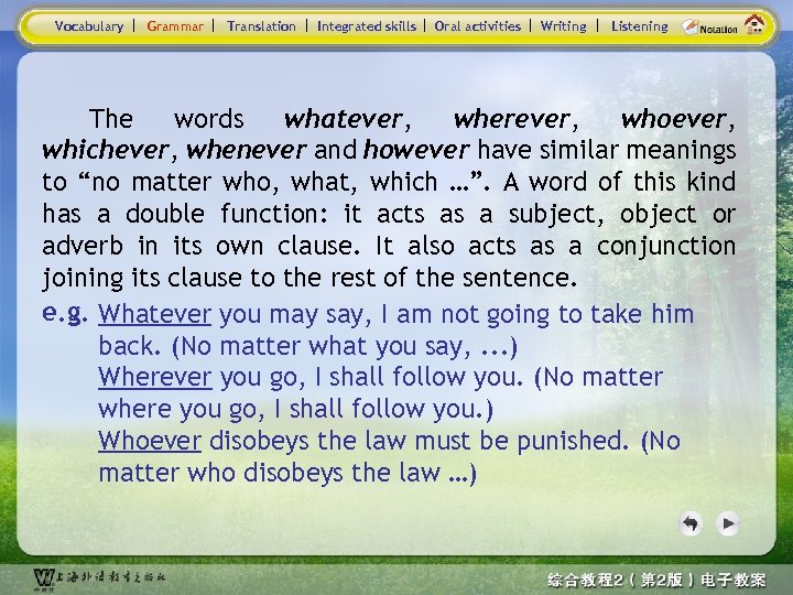 Vocabulary Grammar Translation Integrated skills Oral activities Writing Listening The words whatever, wherever, whoever,