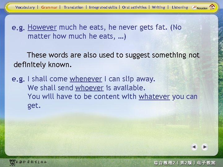 Vocabulary Grammar Translation Integrated skills Oral activities Writing Listening e. g. However much he