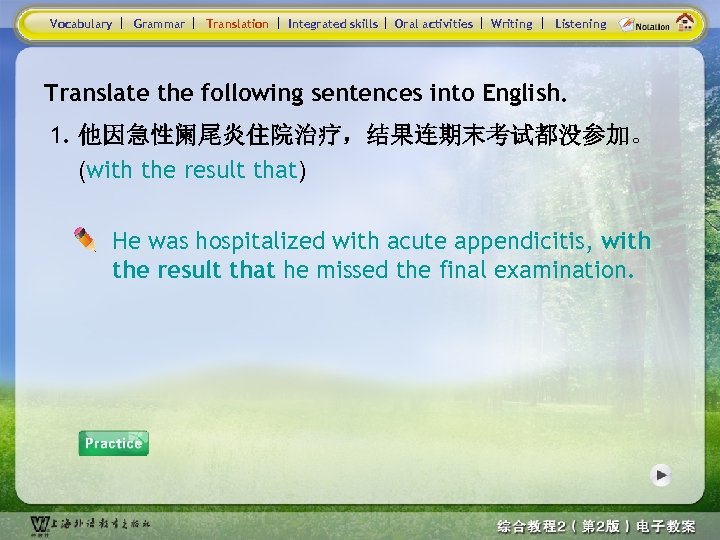 Vocabulary Grammar Translation Integrated skills Oral activities Writing Listening Translate the following sentences into