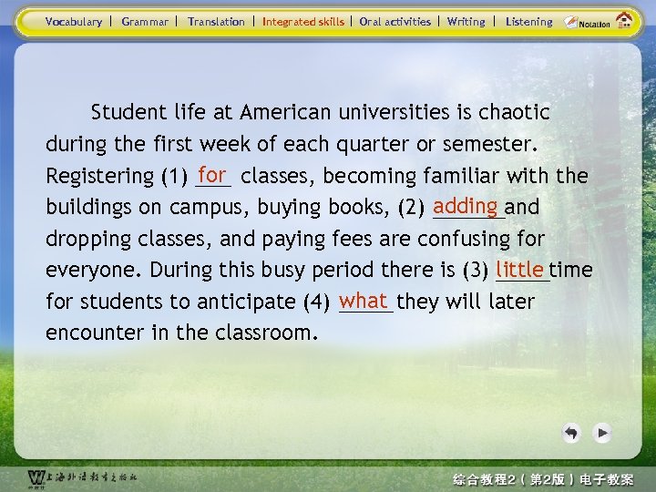 Vocabulary Grammar Translation Integrated skills Oral activities Writing Listening Student life at American universities