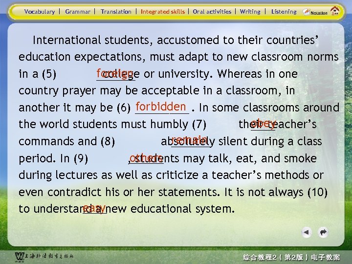 Vocabulary Grammar Translation Integrated skills Oral activities Writing Listening International students, accustomed to their