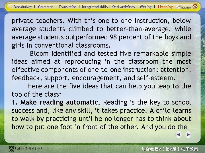 Vocabulary Grammar Translation Integrated skills Oral activities Writing Listening private teachers. With this one-to-one