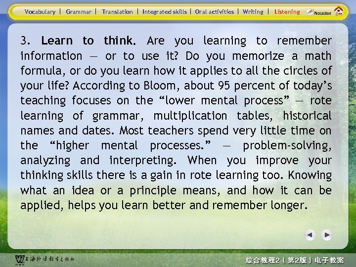 Vocabulary Grammar Translation Integrated skills Oral activities Writing Listening 3. Learn to think. Are