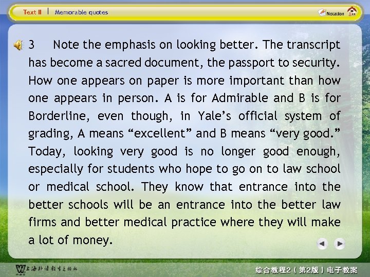 Text II Memorable quotes 3 Note the emphasis on looking better. The transcript has