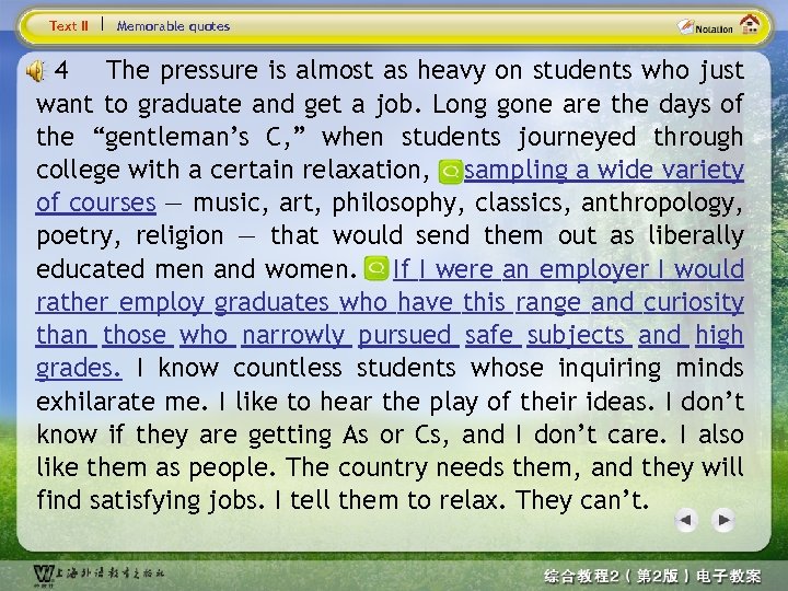 Text II Memorable quotes 4 The pressure is almost as heavy on students who