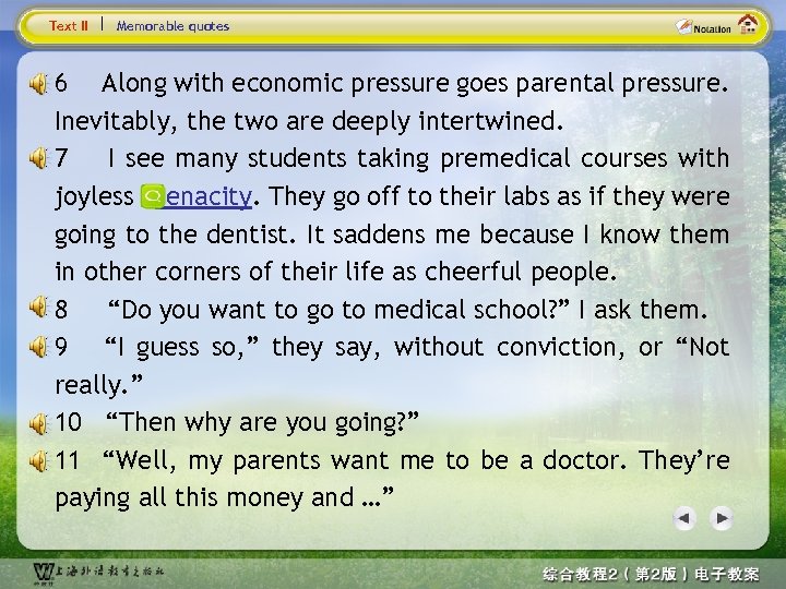 Text II Memorable quotes 6 Along with economic pressure goes parental pressure. Inevitably, the