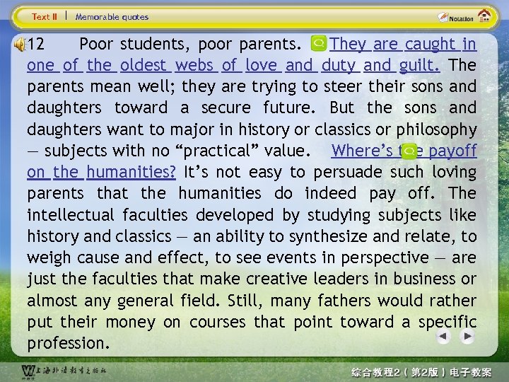 Text II Memorable quotes 12 Poor students, poor parents. They are caught in one