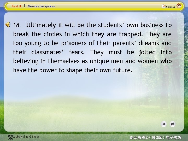 Text II Memorable quotes 18 Ultimately it will be the students’ own business to