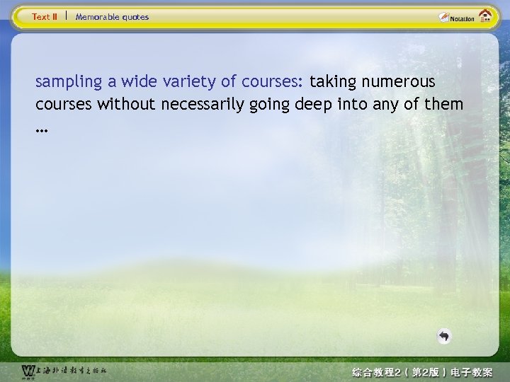 Text II Memorable quotes sampling a wide variety of courses: taking numerous courses without