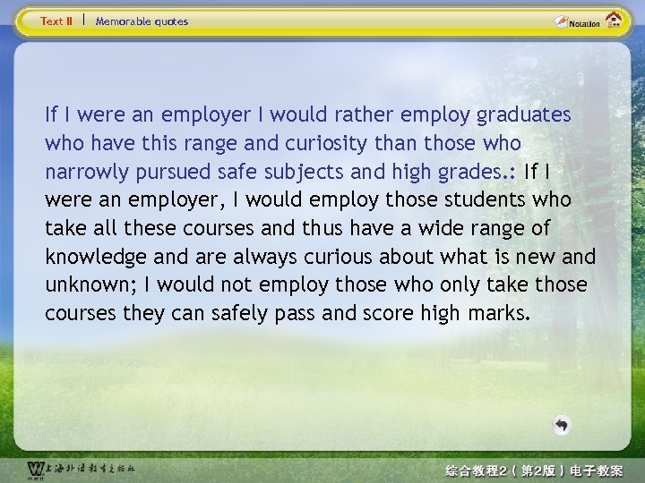 Text II Memorable quotes If I were an employer I would rather employ graduates