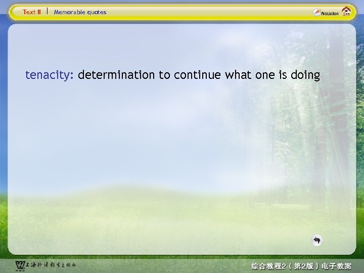 Text II Memorable quotes tenacity: determination to continue what one is doing 