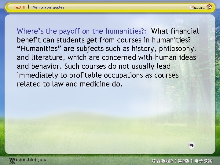 Text II Memorable quotes Where’s the payoff on the humanities? : What financial benefit