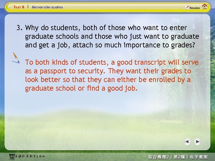 Text II Memorable quotes 3. Why do students, both of those who want to