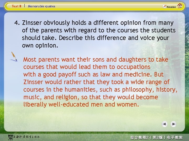 Text II Memorable quotes 4. Zinsser obviously holds a different opinion from many of