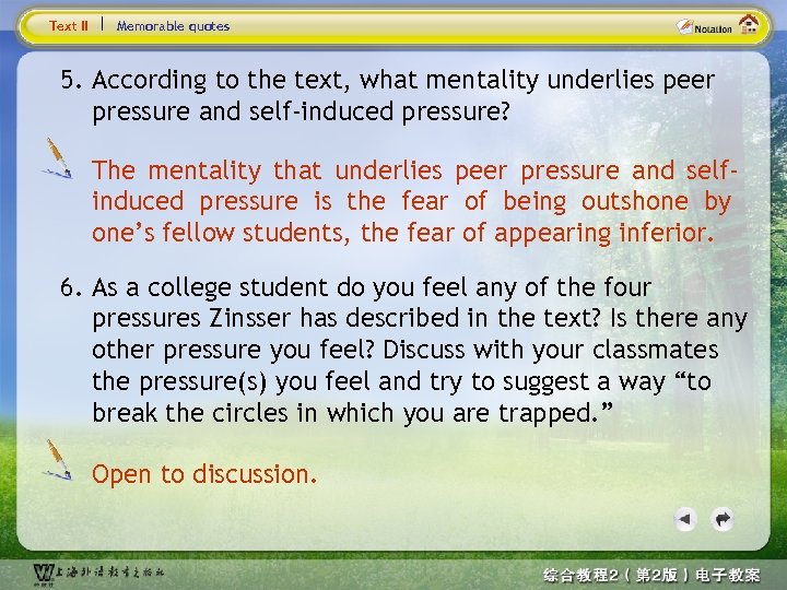 Text II Memorable quotes 5. According to the text, what mentality underlies peer pressure