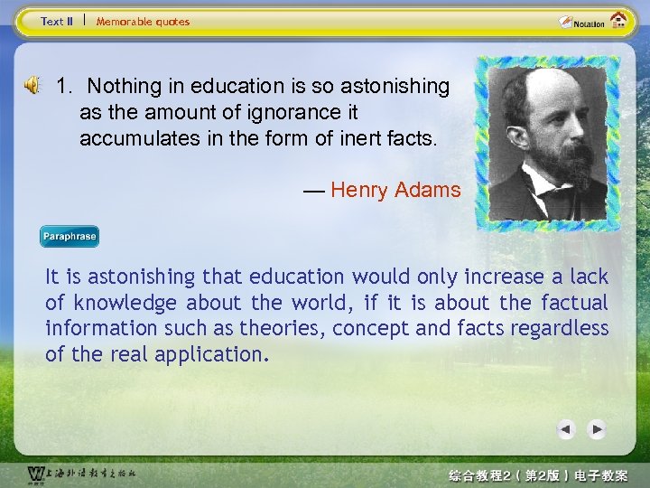Text II Memorable quotes 1. Nothing in education is so astonishing as the amount
