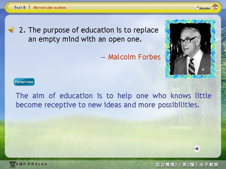 Text II Memorable quotes 2. The purpose of education is to replace an empty