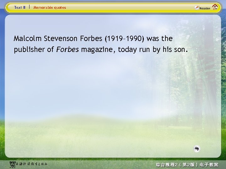 Text II Memorable quotes Malcolm Stevenson Forbes (1919– 1990) was the publisher of Forbes