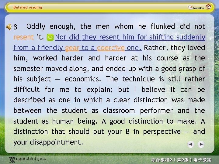 Detailed reading 8 Oddly enough, the men whom he flunked did not resent it.