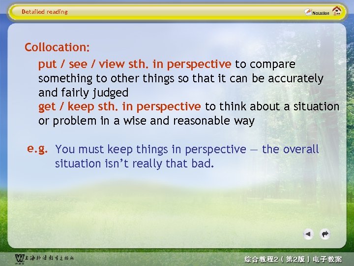 Detailed reading Collocation: put / see / view sth. in perspective to compare something