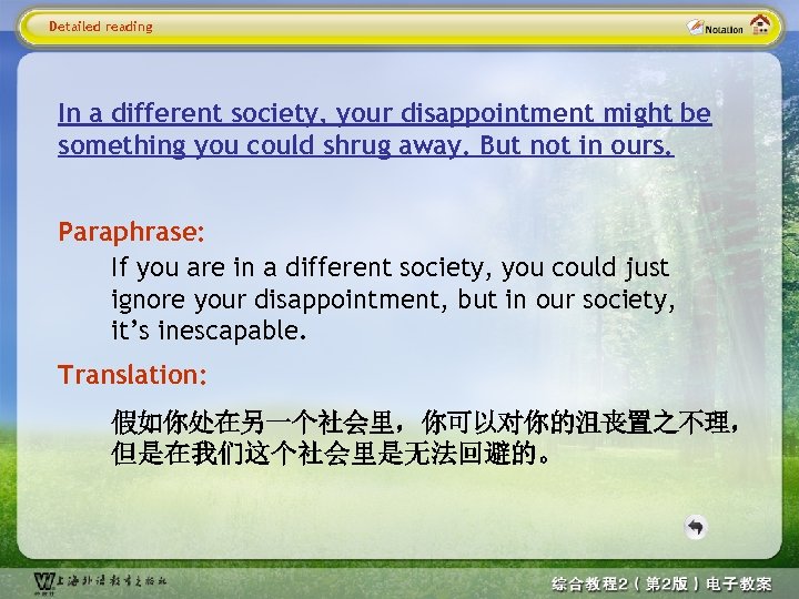 Detailed reading In a different society, your disappointment might be something you could shrug