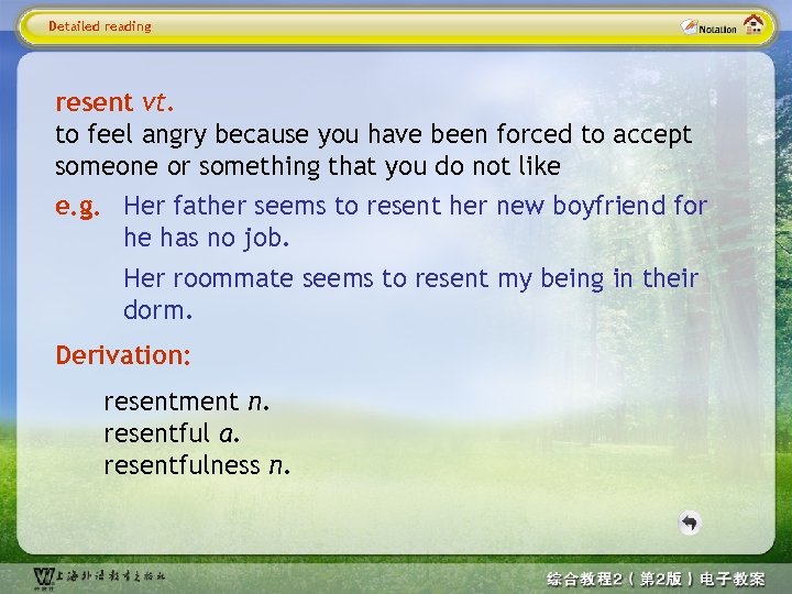 Detailed reading resent vt. to feel angry because you have been forced to accept