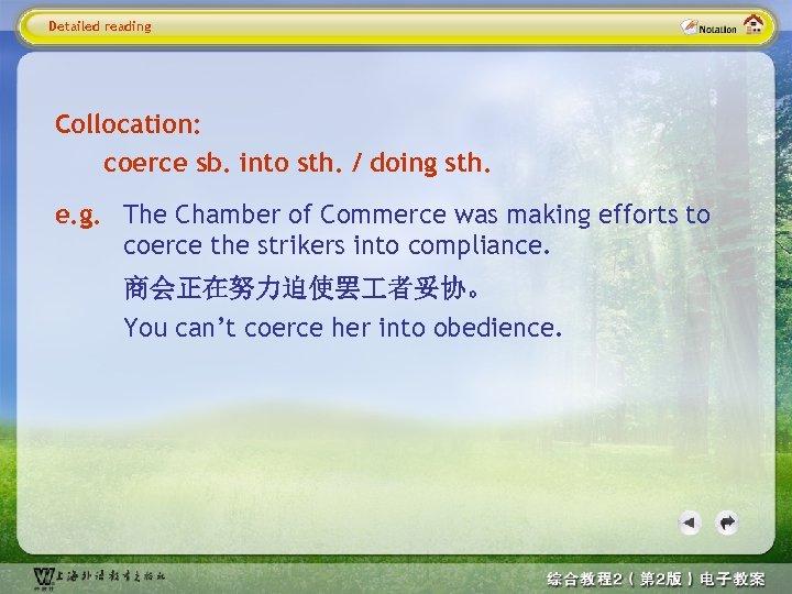 Detailed reading Collocation: coerce sb. into sth. / doing sth. e. g. The Chamber