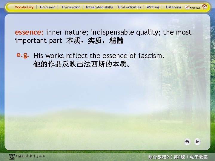 Vocabulary Grammar Translation Integrated skills Oral activities Writing Listening essence: inner nature; indispensable quality;