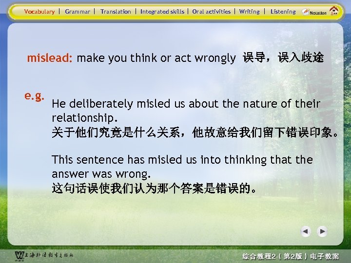 Vocabulary Grammar Translation Integrated skills Oral activities Writing Listening mislead: make you think or