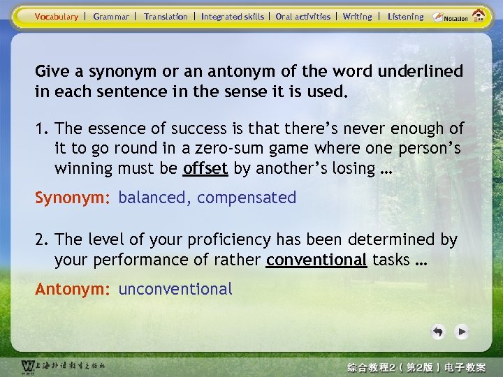 Vocabulary Grammar Translation Integrated skills Oral activities Writing Listening Give a synonym or an