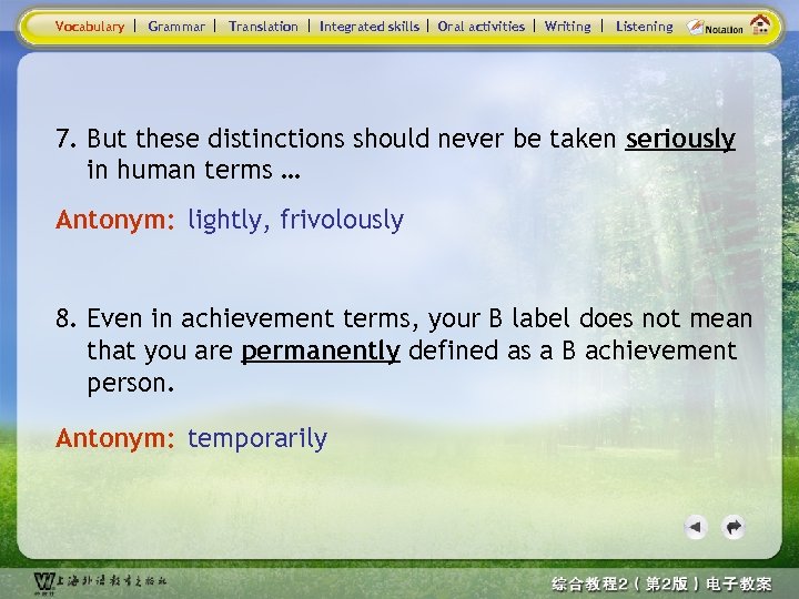 Vocabulary Grammar Translation Integrated skills Oral activities Writing Listening 7. But these distinctions should