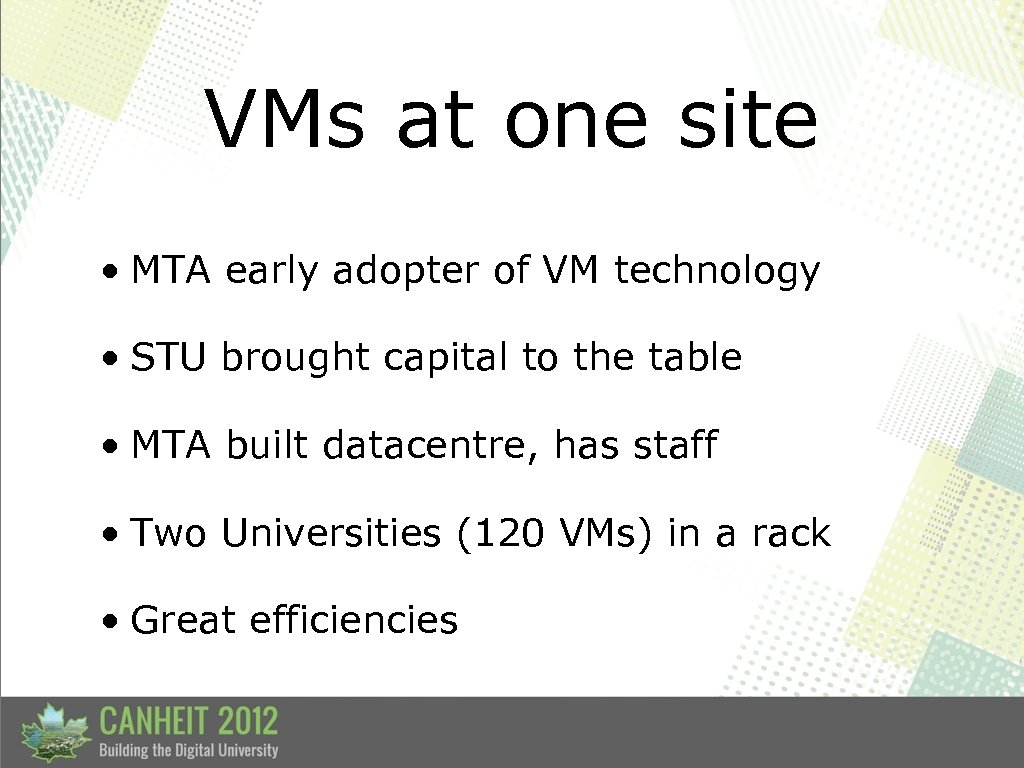 VMs at one site • MTA early adopter of VM technology • STU brought