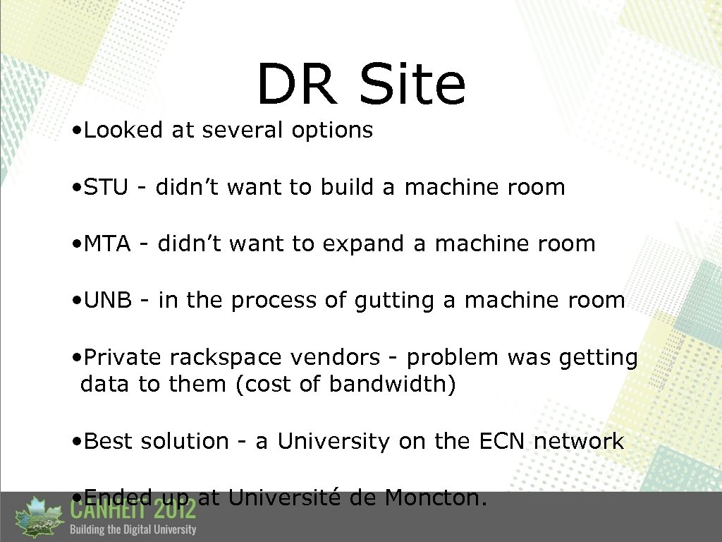 DR Site • Looked at several options • STU - didn’t want to build