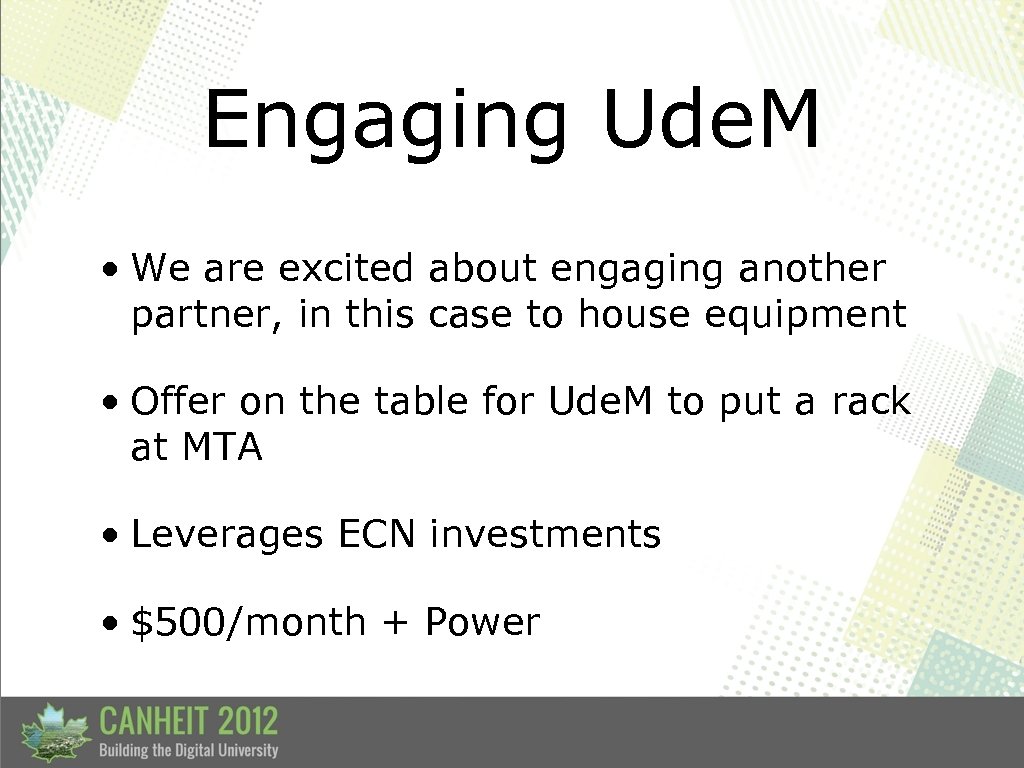 Engaging Ude. M • We are excited about engaging another partner, in this case