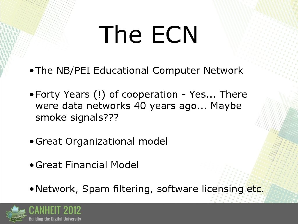 The ECN • The NB/PEI Educational Computer Network • Forty Years (!) of cooperation