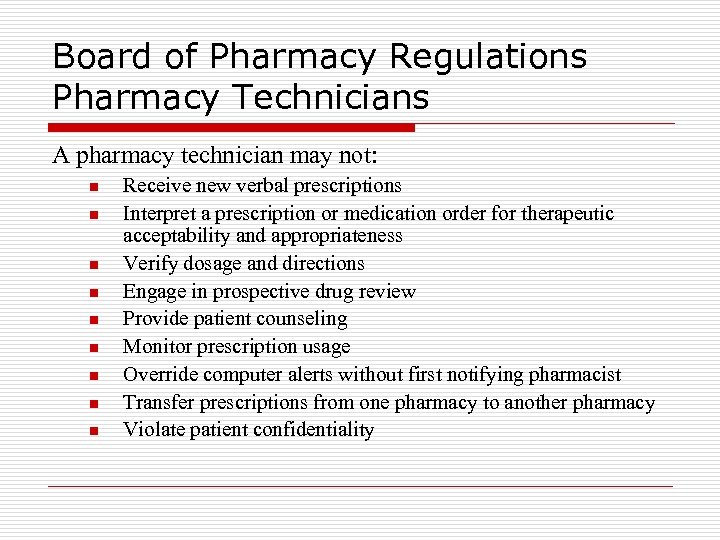 Board of Pharmacy Regulations Pharmacy Technicians A pharmacy technician may not: n n n