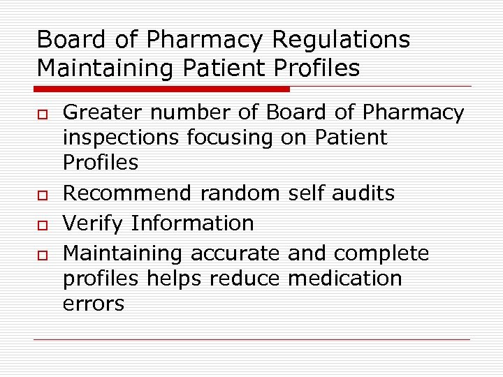 Board of Pharmacy Regulations Maintaining Patient Profiles o o Greater number of Board of