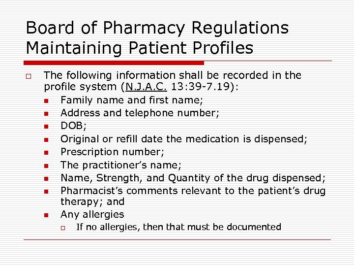 Board of Pharmacy Regulations Maintaining Patient Profiles o The following information shall be recorded