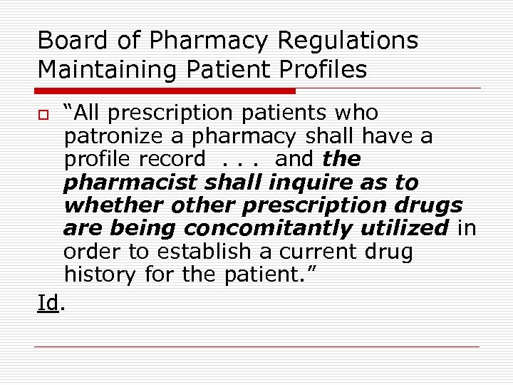 Board of Pharmacy Regulations Maintaining Patient Profiles “All prescription patients who patronize a pharmacy