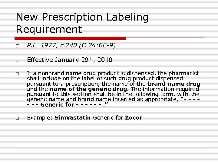 New Prescription Labeling Requirement o P. L. 1977, c. 240 (C. 24: 6 E-9)