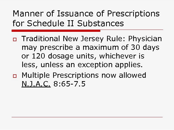 Manner of Issuance of Prescriptions for Schedule II Substances o o Traditional New Jersey