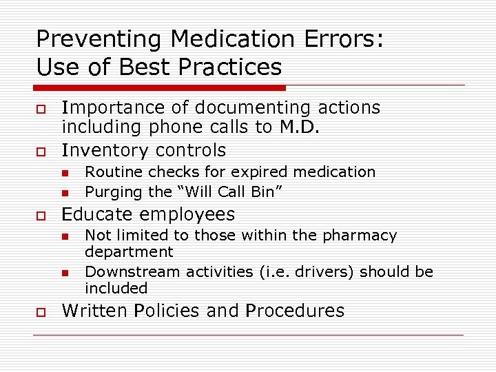 Preventing Medication Errors: Use of Best Practices o o Importance of documenting actions including