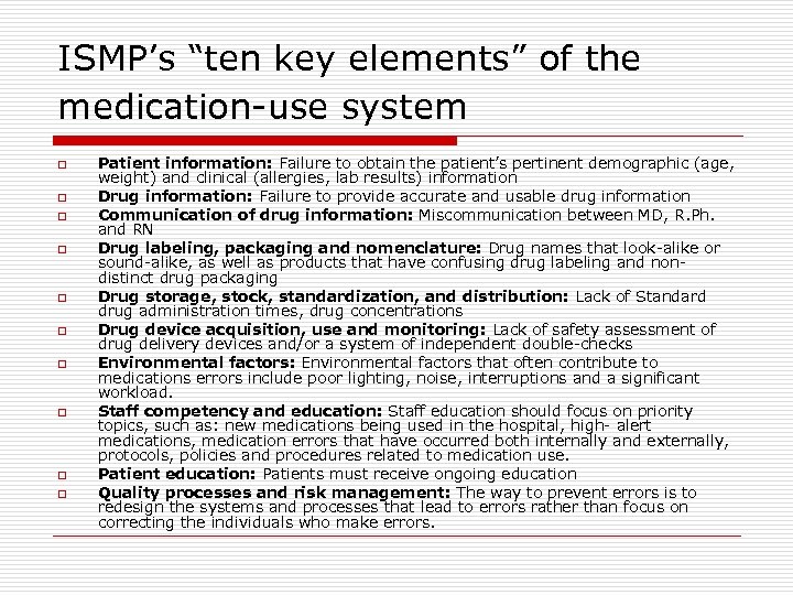 ISMP’s “ten key elements” of the medication-use system o o o o o Patient