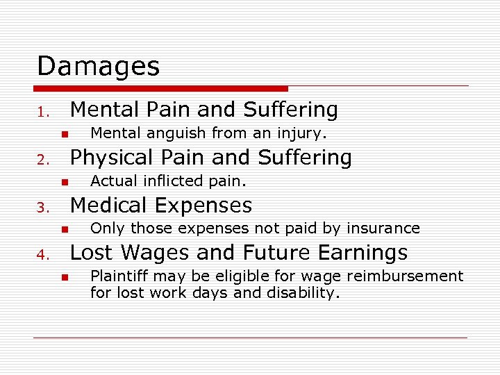 Damages Mental Pain and Suffering 1. n Mental anguish from an injury. Physical Pain