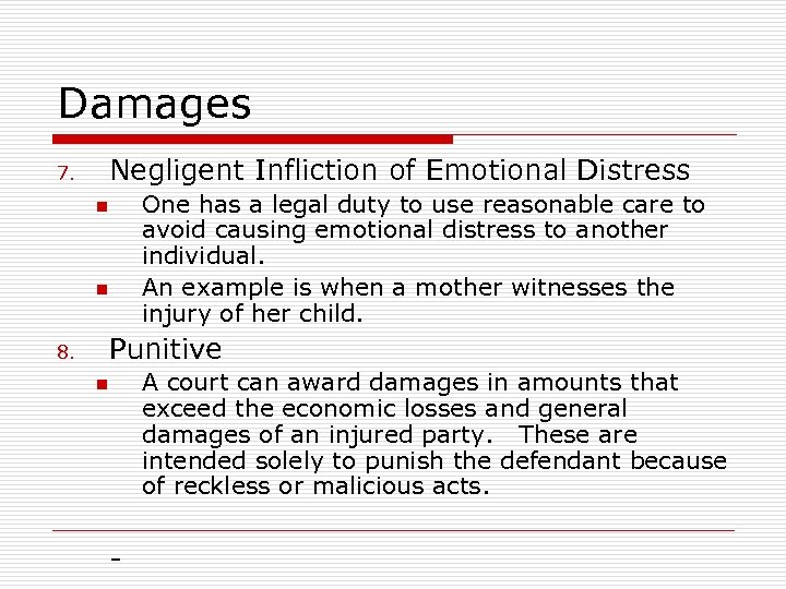 Damages Negligent Infliction of Emotional Distress 7. One has a legal duty to use