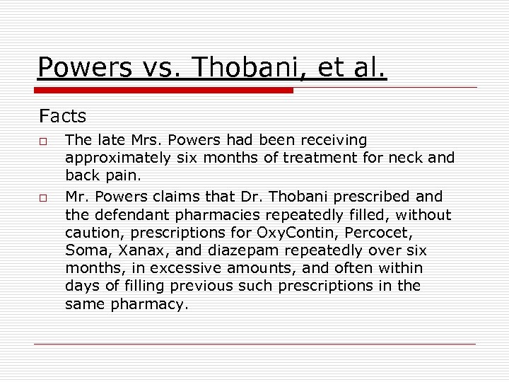 Powers vs. Thobani, et al. Facts o o The late Mrs. Powers had been